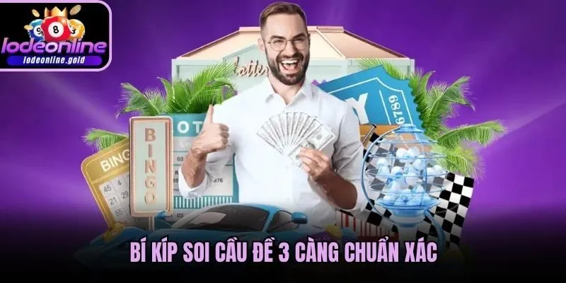 Bí kíp soi cầu đề 3 càng chuẩn xác