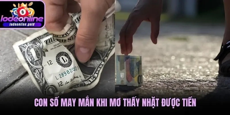 Con số may mắn khi mơ thấy nhặt được tiền