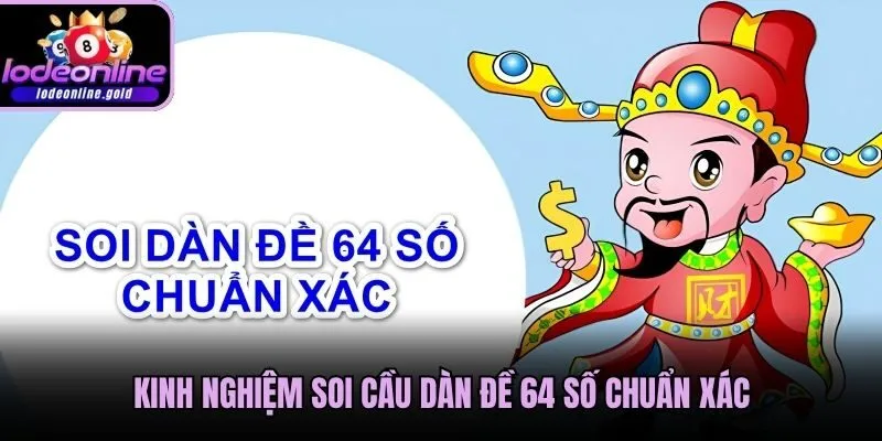 Kinh nghiệm soi cầu dàn đề 64 số chuẩn xác