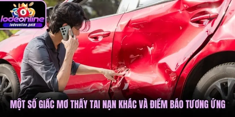 Một số giấc mơ thấy tai nạn khác và điềm báo tương ứng