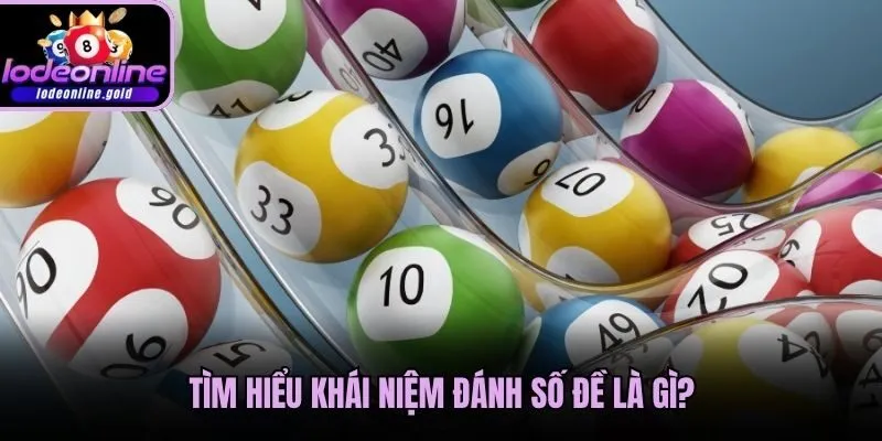 Tìm hiểu khái niệm đánh số đề là gì?