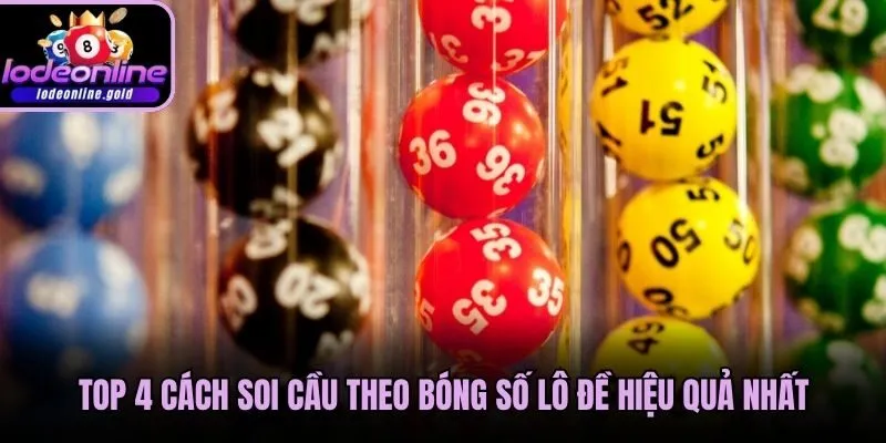 Top 4 cách soi cầu theo bóng số lô đề hiệu quả nhất